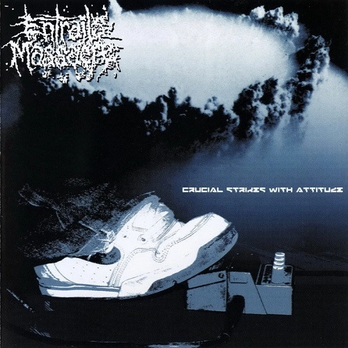 ENTRAILS MASSACRE / CRUCIAL STRIKES WITH ATTITUDE
