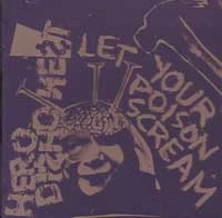 HERO DISHONEST / ヒーローディスオネスト / LET YOUR POISON SCREAM