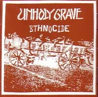 UNHOLY GRAVE / ETHNOCIDE