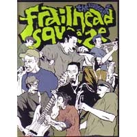 FRAIL HEAD SAQUEEZE / フレイルヘッドスクイーズ / ＦＲＡＩＬＨＥＡＤＳＱＵＥＥＺＥ