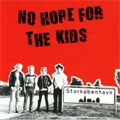 NO HOPE FOR THE KIDS / ノーホープフォーザキッズ / NO HOPE FOR THE KIDS