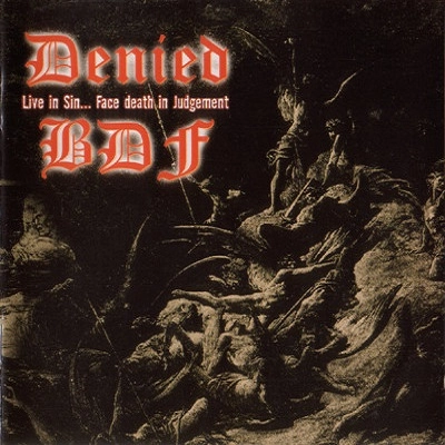 DENIED : BDF / LIVE IN SIN...FACE DEATH IN JUDGEMENT