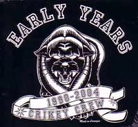 CRIKEY CREW / ＥＡＲＬＹＹＥＡＲＳ