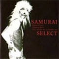 SAMURAI / サムライ / ＳＥＬＥＣＴ