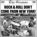 GIZMOS / ギズモス / ROCK & ROLL DON'T COME FROM NEW YORK