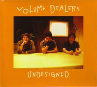 VOLUME DEALERS / ヴォリュームディーラーズ / ＵＮＤＥＳＩＧＮＥＤ