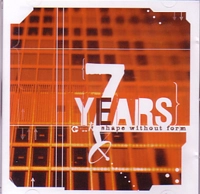 7YEARS / セブンイヤーズ / SHAPE WITHOUT FORM