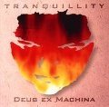 TRANQUILLITY / トランキュリティー / DEUX EX MACHINA
