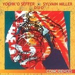 YOCHK'O SEFFER/SYLVAIN MILLER / DUO COINCIDENCES
