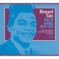 HOWARD TATE / ハワード・テイト / GET IT WHILE YOU CAN-THE COMPLETE LEGENDAR