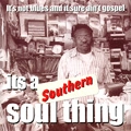 V.A. (IT'S A SOUTHERN SOUL THING) / IT'S A SOUTHERN SOUL THING VOL.1 / VOL.1 IT'S A SOUTHER SOUL THING 