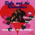 RUBY AND THE ROMANTICS / ルビー・アンド・ザ・ロマンティックス / OUR DAY WILL COME
