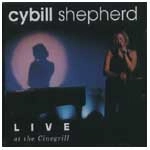 CYBILL SHEPHERD / シビル・シェパード / ライヴ・アット・ザ・シネグリル