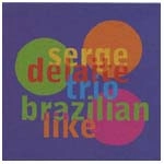 SERGE DELAITE / セルジュ・デラート / BRAZILIAN LIKE