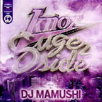 DJ MAMUSHI / ＫＮＯＸＳｕｇｅｒ　ｓｉｄｅ