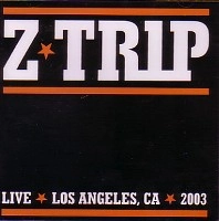 Z-TRIP / ジー・トリップ / LIVE LOS ANGELES CA 2003