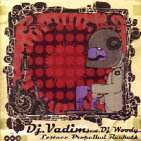 DJ VADIM / DJヴァディム / LETTUCE PROPELLED ROCKETS