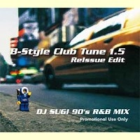 DJ SUGI / B-STYLE CLUB TUNE 1.5 REISSUE EDIT