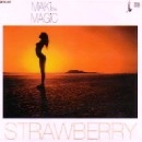 MAKI THE MAGIC / マキ・ザ・マジック / ＳＴＲＡＷＢＥＲＲＹ