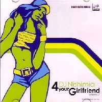 DJ NISHIMIA / ４　ＹＯＵＲ　ＧＩＲＬＦＲＩＥＮＤVOL.2