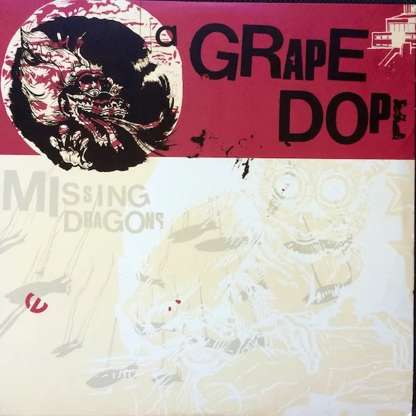 GRAPE DOPE / MISSING DRAGONS