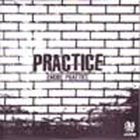 the PRACTICE / ＭＯＲＥＰＲＡＣＴＩＣＥ