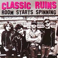 CLASSIC RUINS / クラシックルインズ / ROOM STARTS SPINNING