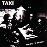 TAXI / タクシー / WHO'S TO BLAME