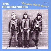 HEADBANGERS / ヘッドバンガーズ / ＥＶＥＲＹＴＨＩＮＧＷＩＬＬＢＥＧ