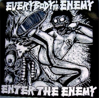 EVERYBODY'S ENEMY / エヴリバディーズエネミー / ENTER THE ENEMY