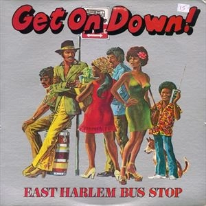 EAST HARLEM BUS STOP / GET ON DOWN!