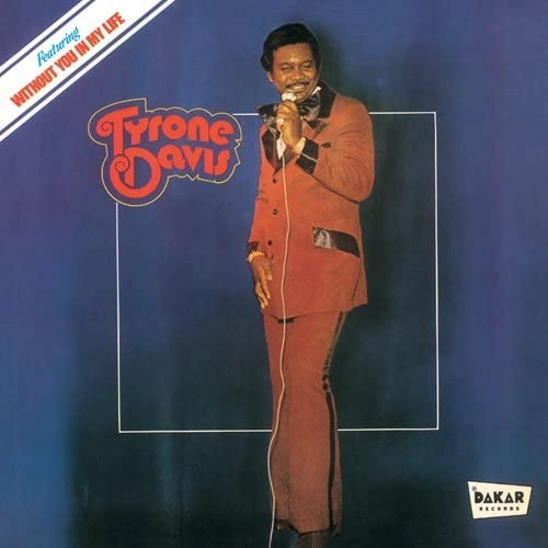 TYRONE DAVIS / タイロン・デイヴィス / WITHOUT YOU IN MY LIFE