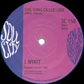 J.WYATT / THIS THING CALLED LOVE + TO WHOM IT MAY CO