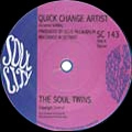 SOUL TWINS / ソウル・ツインズ / QUICK CHANGE ARTIST + GIVE A MAN CHANCE