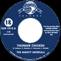MIGHTY IMPERIALS / THUNDER CHICKEN + CHICO'S BARNYARD