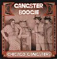 CHICAGO GANGSTERS / GANGSTER BOOGIE