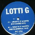 LOTTI G / WHAT'S IT WORTH