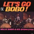 WILLIE BOBO / ウィリー・ボボ / LET'S GO BOBO