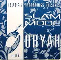 SLAM MODE / スラム・モード / OBYAH