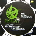 DJ HAZARD / GET THE FUCK UP