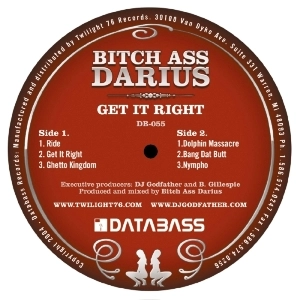 BITCH ASS DARIUS / GET IT RIGHT