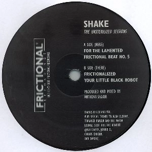 SHAKE / UNSTERILIZED SESSIONS