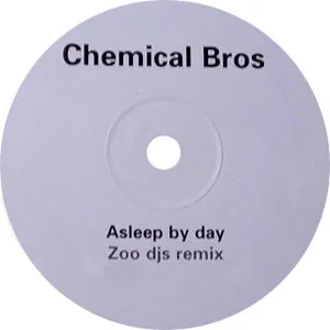 CHEMICAL BROS / ASLEEP BY DAY