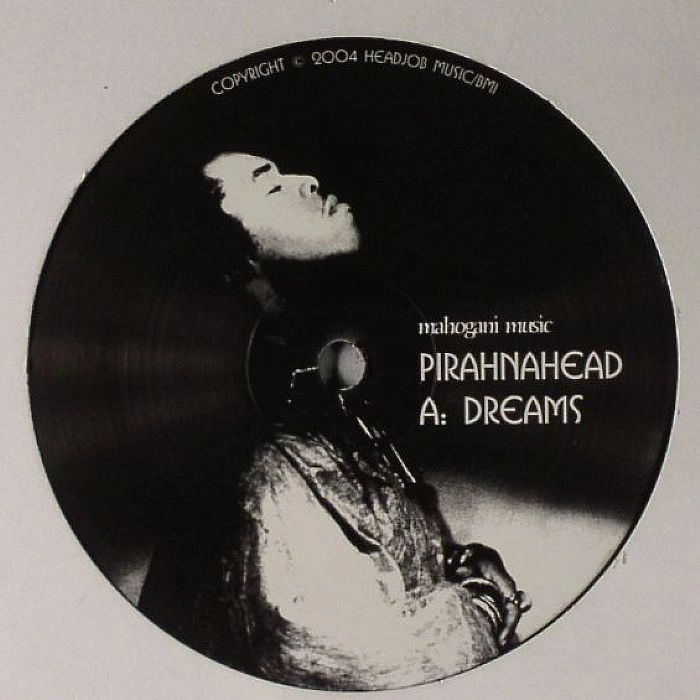 PIRAHNAHEAD / DREAMS