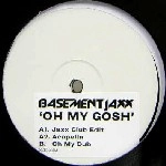 BASEMENT JAXX / ベースメント・ジャックス / OH MY GOSH