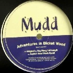 MUDD / ADVENTURES IN BICKET WOOD