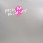 FELIX DA HOUSECAT / フェリックス・ダ・ハウスキャット / GREATEST REMIXES