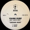 YOUNG GUNZ / GROWN MAN