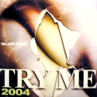 SUZI KIM / スージー・キム / ＴＲＹ　ＭＥ　２００４