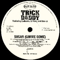 TRICK DADDY / トリック・ダディ / (PROMO) SUGAR (GIMME SOME)